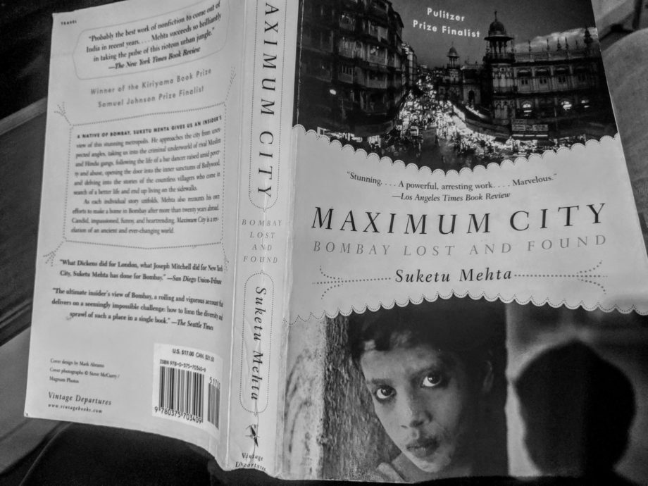 I JUST FINISHED THIS BOOK AND THINK YOU MIGHT LIKE MAXIMUM CITY BY SUKETU MEHTA